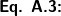  \textsf{\small{\textbf{Eq. A.3:}}} 