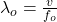 \lambda_o = \frac{v}{f_o}