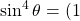 \sin^{4} \theta = (1