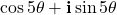 \cos 5\theta + \mathbf{i} \sin 5\theta