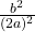 \frac{b^2}{(2a)^{2}}