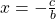 x=-\frac{c}{b}