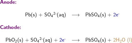   \textsf{ \begin{center}   \begin{tabular}{ c r c l } \multicolumn{4}{l}{\textbf{\textcolor{violet}{Anode:}}}\\ & & & \\ & Pb(s) + SO\textsubscript{4}\textsuperscript{2-}(aq) & \longrightarrow & PbSO\textsubscript{4}(s) + \textcolor{blue}{2e\textsuperscript{-}} \\ & & & \\ \multicolumn{4}{l}{\textbf{\textcolor{violet}{Cathode:}}}\\ & & & \\ & PbO\textsubscript{2}(s) + SO\textsubscript{4}\textsuperscript{2-}(aq) + \textcolor{blue}{2e\textsuperscript{-}}  & \longrightarrow & PbSO\textsubscript{4}(s) + \textcolor{brown}{2H$_{2}$O (l)}  \end{tabular} \end{center} }