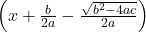 \left(x+\frac{b}{2a} - \frac{\sqrt{b^2 - 4ac}}{2a}\right)